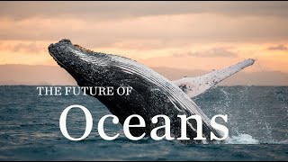 The Future of Oceans by The Nature Conservancy in California 186 views 6 months ago 58 minutes