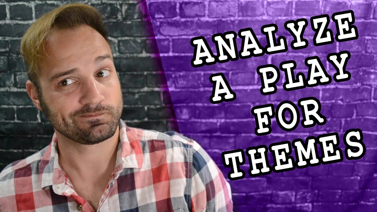 Analyze a Play for Themes (Directors and Designers)