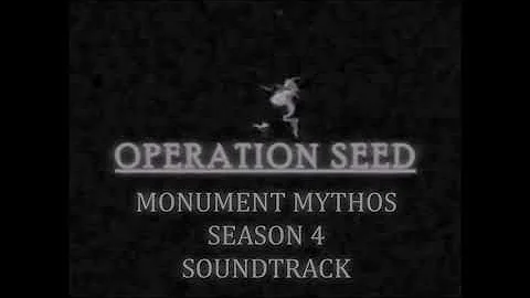 Monument Mythos | Operation Seed - Soundtrack