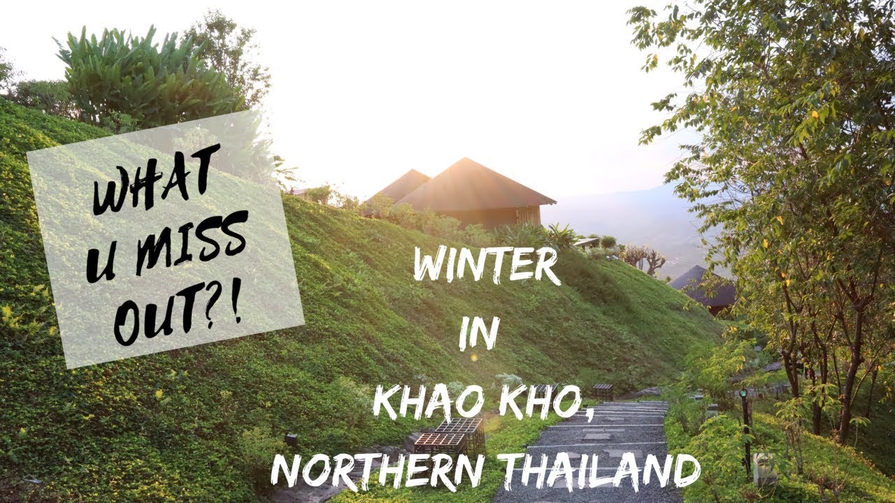 Winter in Khao Kho, Northern Thailand Ep 1: The Sense Resort Khao Kho