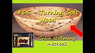 #65 - Turning Soft Wood - Grain stiffening methods screenshot 2