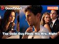 I Married the Man His Ex Couldn't Appreciate💍Top Gear Guy Finds His Mrs. Right🏎️#goodshort