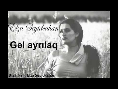 Elza Seyidcahan - Gel ayrilaq  (Official Audio)