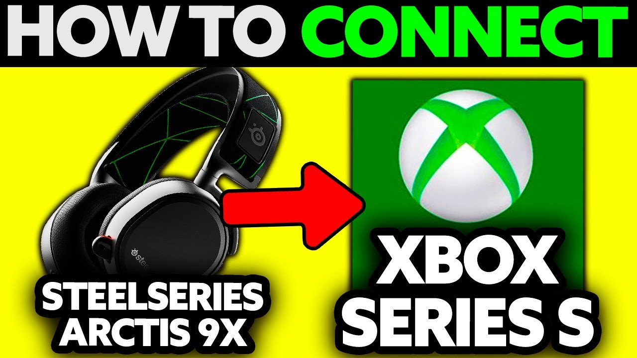 How To Connect SteelSeries Arctis 9X to XBOX Series S (2025) - Step by