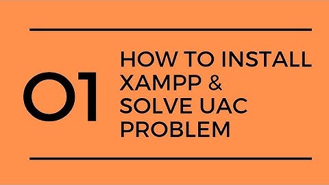 How to Install XAMPP and configure UAC PROBLEM