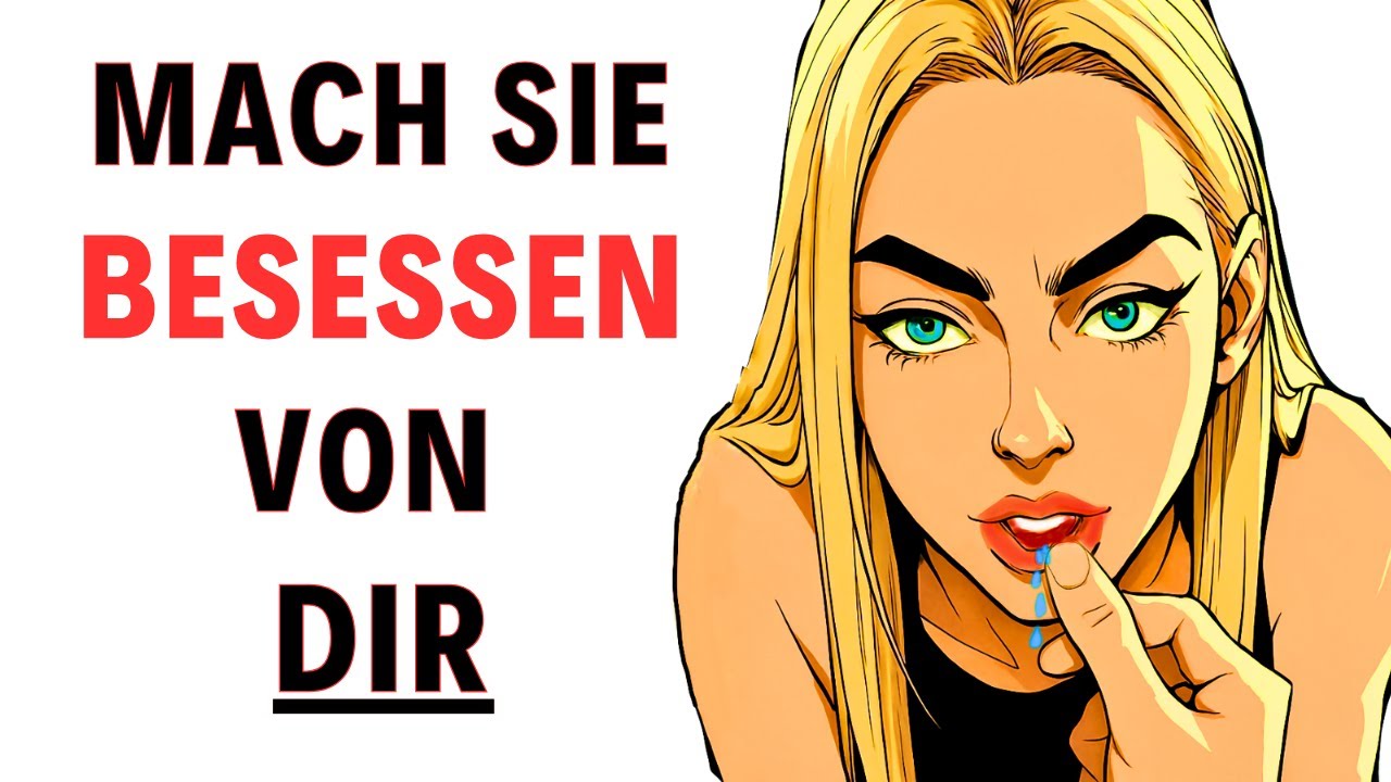 Wie du Frauen besessen von dir machst! (10 Auslöser)