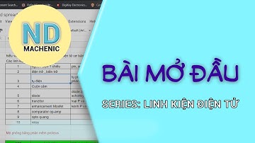 Video 1: Mở đầu - LINH KIỆN ĐIỆN TỬ CƠ BẢN - ND Machenic