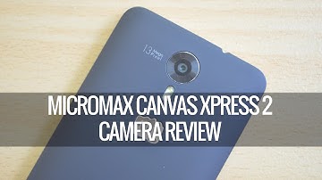 Micromax Canvas Xpress 2 Camera Review