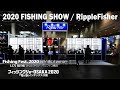 Fishing Show 2020 / RippleFisher