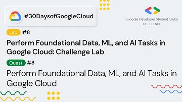 Perform Foundational Data, ML, and AI Tasks in Google Cloud Challenge Lab