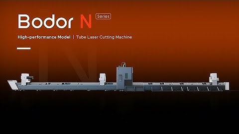 Bodor N Series: High-Performance Model Tube Laser Cutting Machine