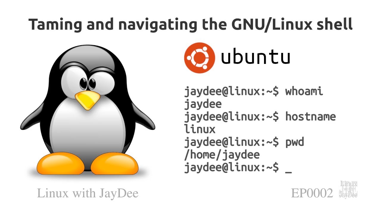 Understanding Linux: EP0002 - Taming and navigating the GNU/Linux shell
