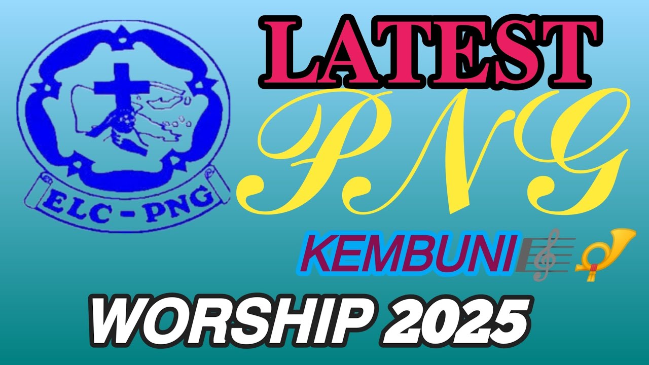 Latest Gospel -Worship- KEMBUNI.#PNG#Latest#2025 #Gospel#pngtuber #2024 #Music