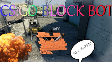 CS:GO - Trolling Block Bot