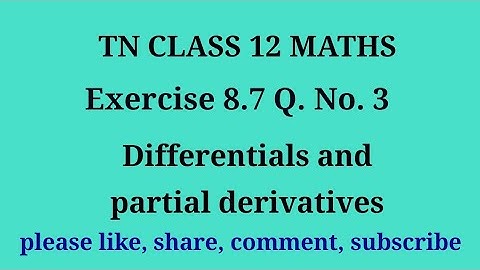 Tn 12 maths |exercise 8.7|q. no.3|chapter 8 | Differentials and partial derivatives |gmrrao maths|