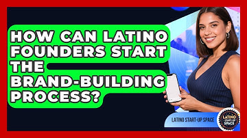 How Can Latino Founders Start the Brand-Building Process? | Latino Start Up Space News