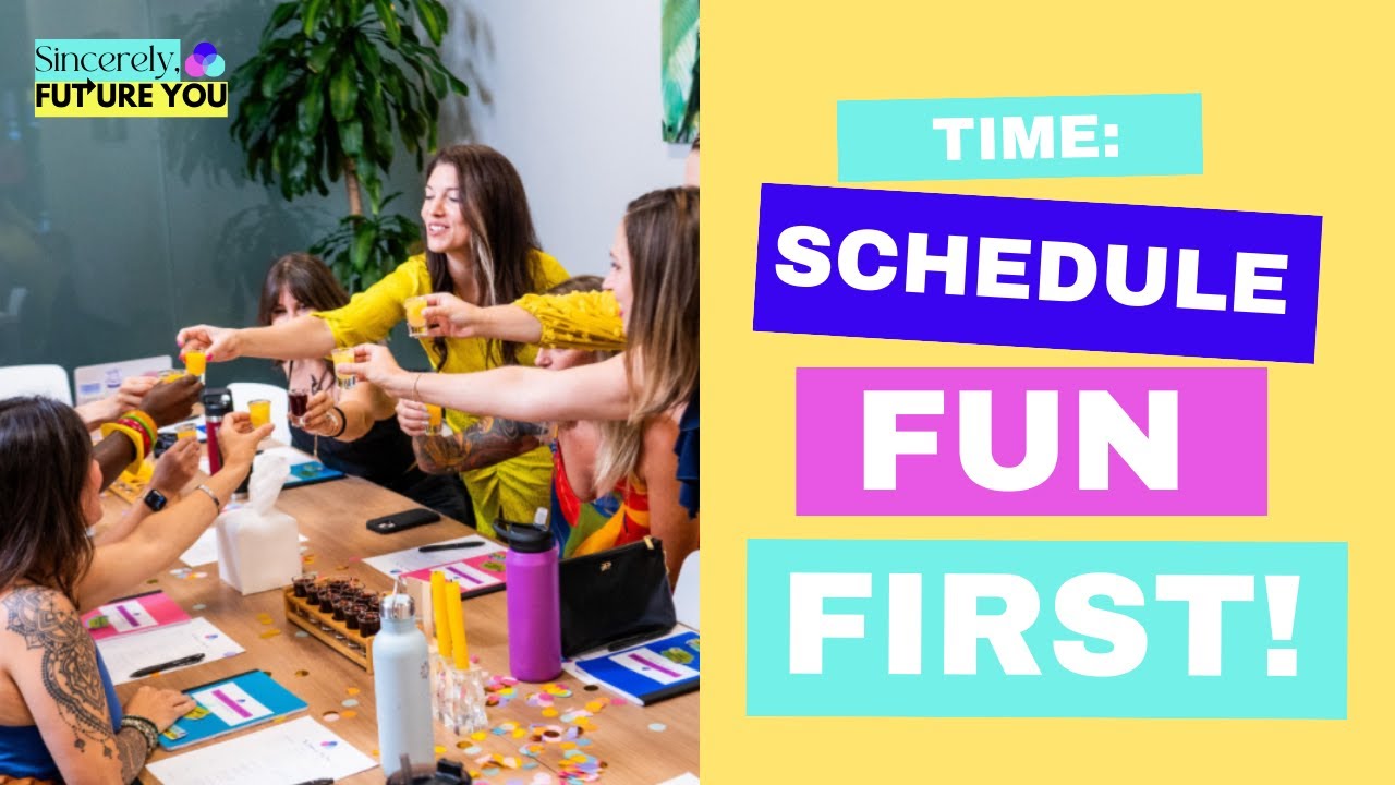 201. TIME: Schedule FUN First