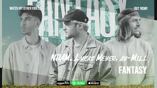 Noam, Lucas Meyer, Ay-Mill - Fantasy