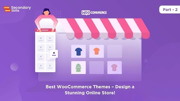 🎨 Best WooCommerce Themes – Design a Stunning Online Store! | Lesson 2