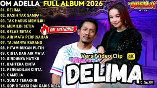 OM ADELLA TASYA ROSMALA FULL ALBUM TERBARU 2026 DELIMA KASIH TAK SAMPAI TAK HARUS MEMILIKI 