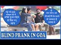 Blind Prank In Goa | Sunny Arya | Tehelka Prank