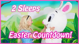 2 Sleeps until Easter 2020| Friday Count Down | Easter Bunny | Children's Entertainment