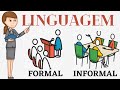 O que  linguagem formal e informal