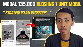 MODAL 135.000 Closing 1 Unit Mobil Kurang dari 1 Minggu | Strategi Jual Mobil dengan Iklan Facebook