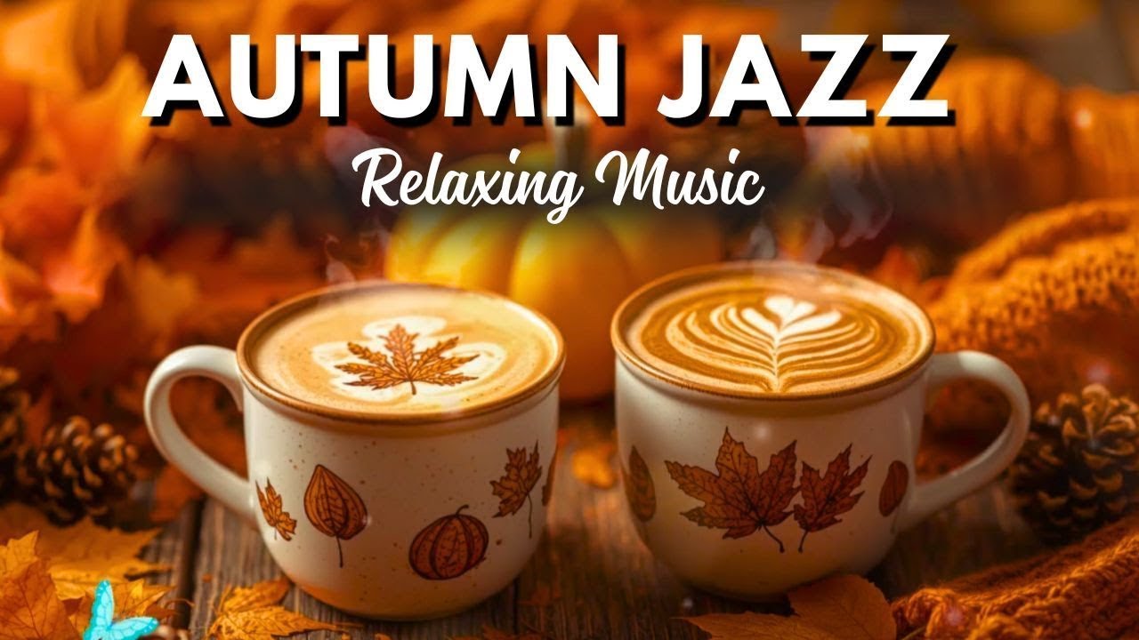 Sweet Autumn Jazz ☕ Uplifting Jazz Cafe Music & Bossa Nova Instrumental for Joyful Moods