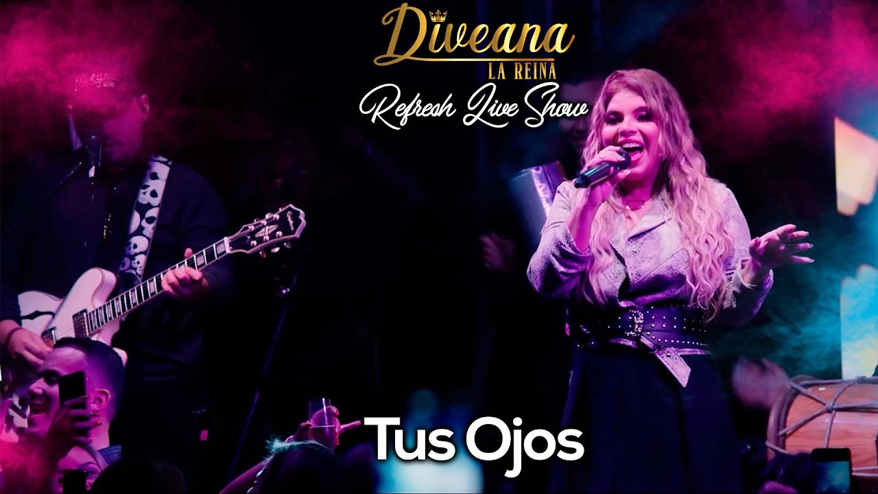 Diveana Refresh Live Show - Tus Ojos