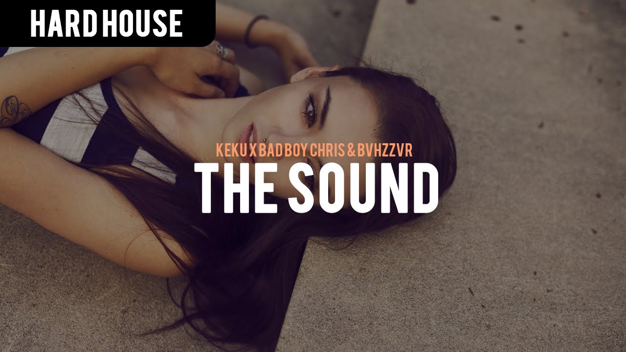 KEKU x Bad Boy Chris & BVHZZVR - The Sound (Original Mix)