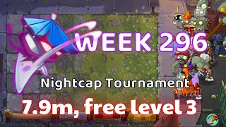 PvZ 2 Nightcap Tournament Week 296, 7.9 million, Strategy using Free Plants, season 60