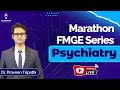 Marathon fmge series psychiatry by dr praveen tripathi  cerebellum academy