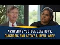 Diagnosis of Prostate Cancer and Active Surveillance | Answering YouTube Comments #7 | The PCRI