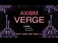 Axiom Verge / Environmental Station Alpha Comparison