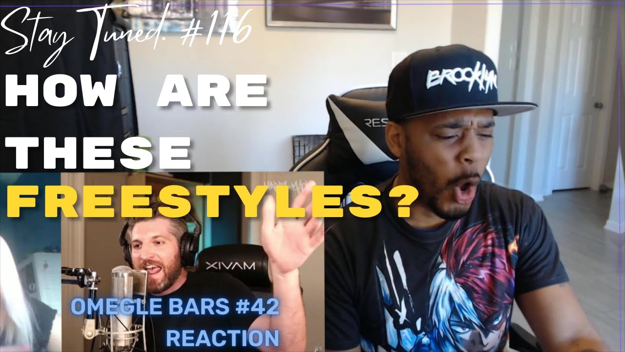 Omegle Bars #42 [REACTION] These are Freestyles right...? Stay Tuned Ep. #116