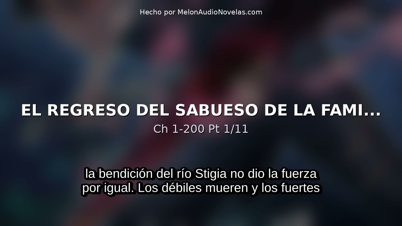 Ch 1-200 Pt 1/11 | El regreso del sabueso de la familia espada de sangre de hierro