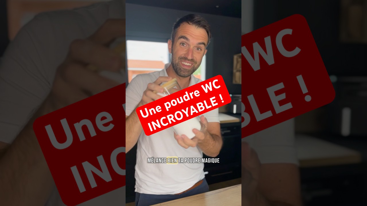 Il faut que tu testes cette poudre WC !