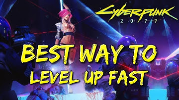 Cyberpunk 2077 | Tips and Tricks | Best Way to Level Up Fast
