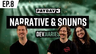 PAYDAY 3 | Dev Diary | Episode 8: Narrative & Sounds