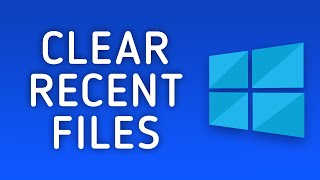 how to clear recent files in windows 10 explorer