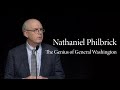 Nathaniel Philbrick | The Genius of General Washington