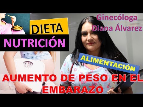 DIETA Y AUMENTO DE PESO DURANTE EL EMBARAZO POR GINECOLOGA DIANA ALVAREZ