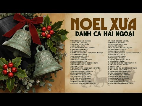 Album Nhạc Giáng Sinh Xưa Hải Ngoại Hay Nhất - Nhạc Noel Xưa Đón Năm Mới 2026