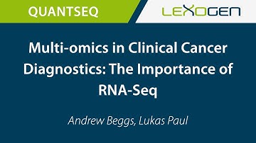 USER TALK: Multi-omics in Clinical Cancer Diagnostics: The Importance of RNA-Seq