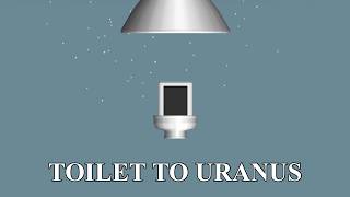 Toilet To Uranus - SFS 1.6 (Realistic)