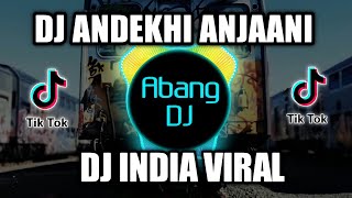 Dj India Andekhi Anjaani Full Bass Viral Tiktok 2021 Dj Tiktok India Andeka Anjanasa
