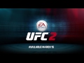EA SPORTS UFC 2 | Finish The Fight | Xbox One, PS4