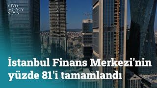 / #İstanbul Finans Merkezi'nin yüzde 81'i tamamlandı