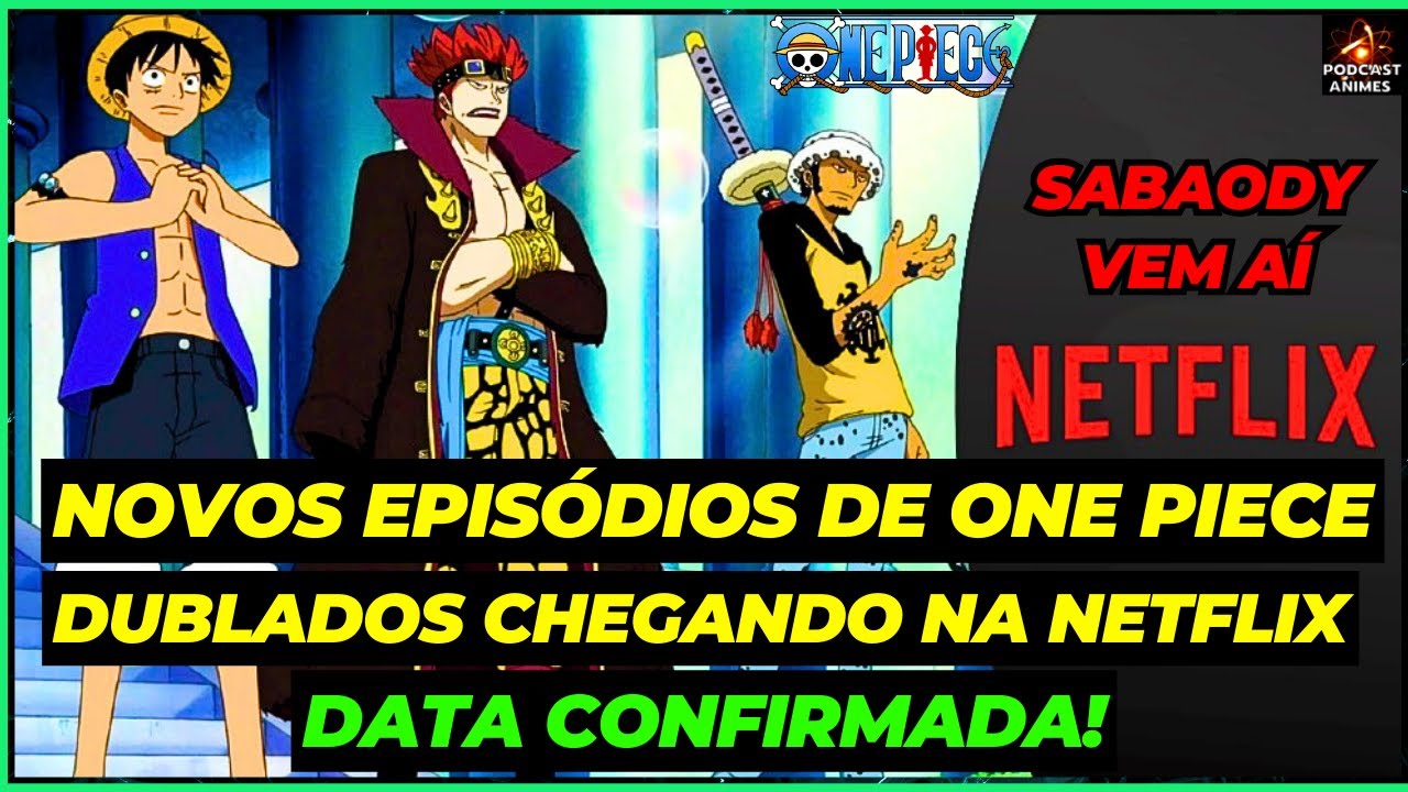 Portal Netflix BR  Fan Account on X: Novos episódios dublados do anime  One Piece chegam ao catálogo da Netflix Brasil no dia 22 de julho  (sexta).  / X